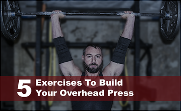 5 Exercises to Build Your Standing Overhead Press